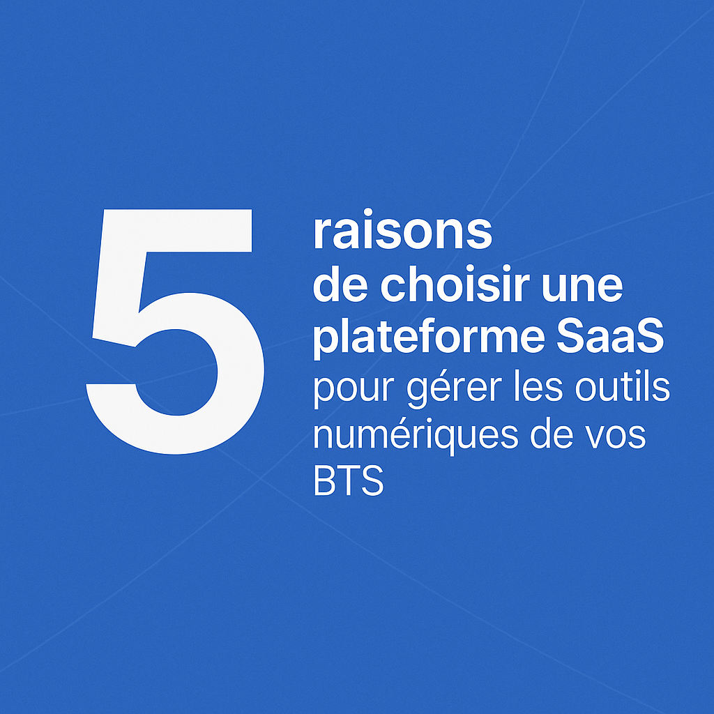 5 raisons de choisir une plateforme SaaS pour gérer les outils numériques WordPress et PrestaShop de vos BTS NDRC