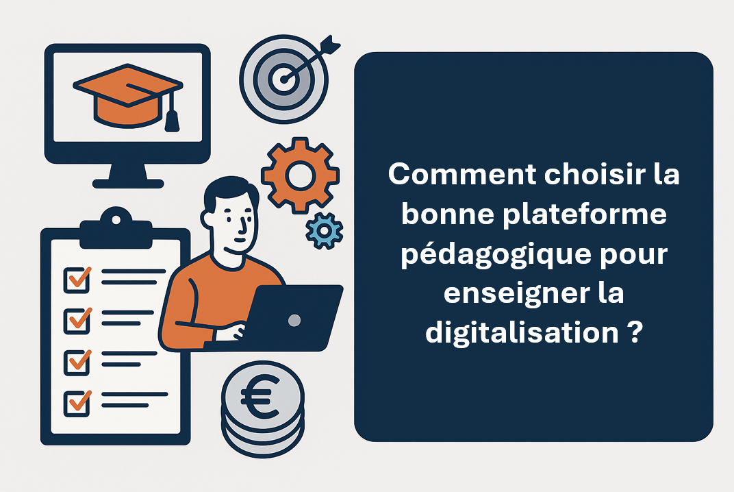 Comment choisir la bonne plateforme pédagogique pour enseigner la digitalisation